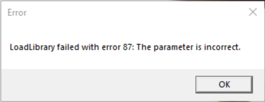 Error: LoadLibrary failed with error 87: The parameter is incorrect